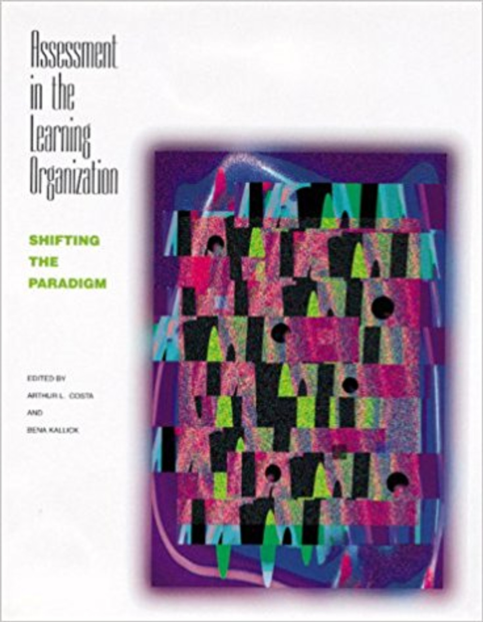 Assessment in the Learning Organization: Shifting the Paradigm