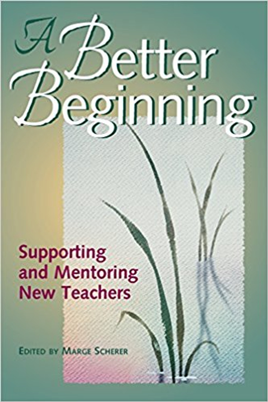 A Better Beginning: supporting and Mentoring New Teachers