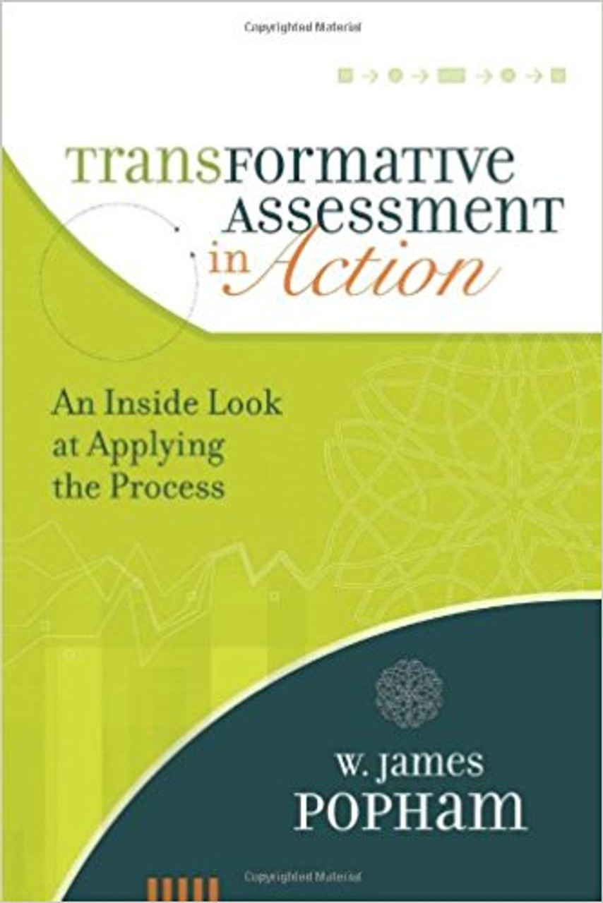 Transformative Assessment In Action: An Inside Look at Applying the Process