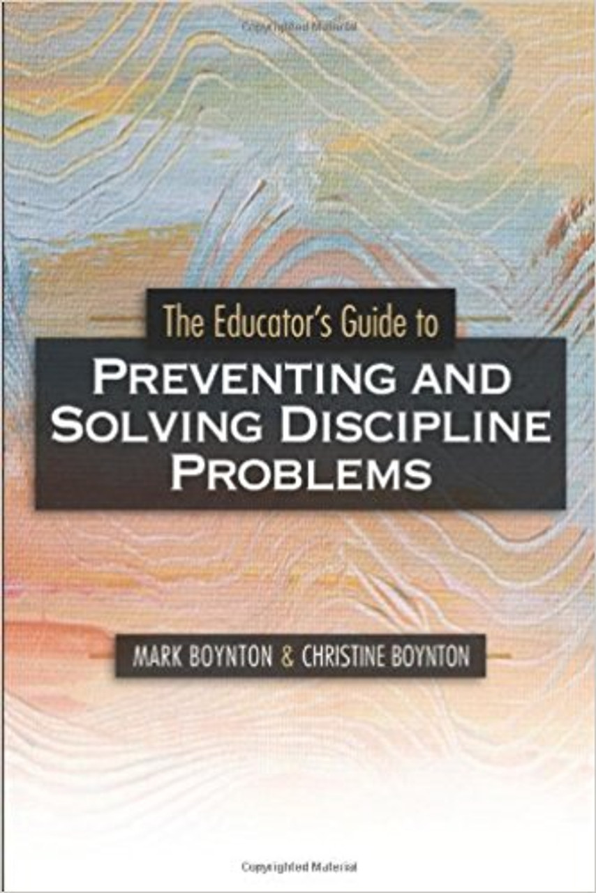The Educator's Guide to Preventing and Solving Discipline Problems