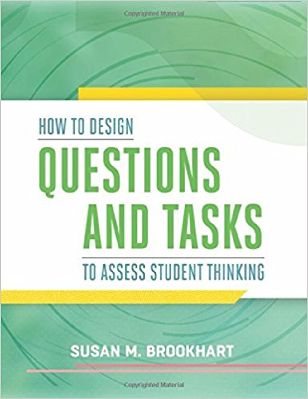 Assessment expert Susan M. Brookhart explains how teachers can design targeted questions and tasks that align with standards and assess students' higher-order thinking skills.