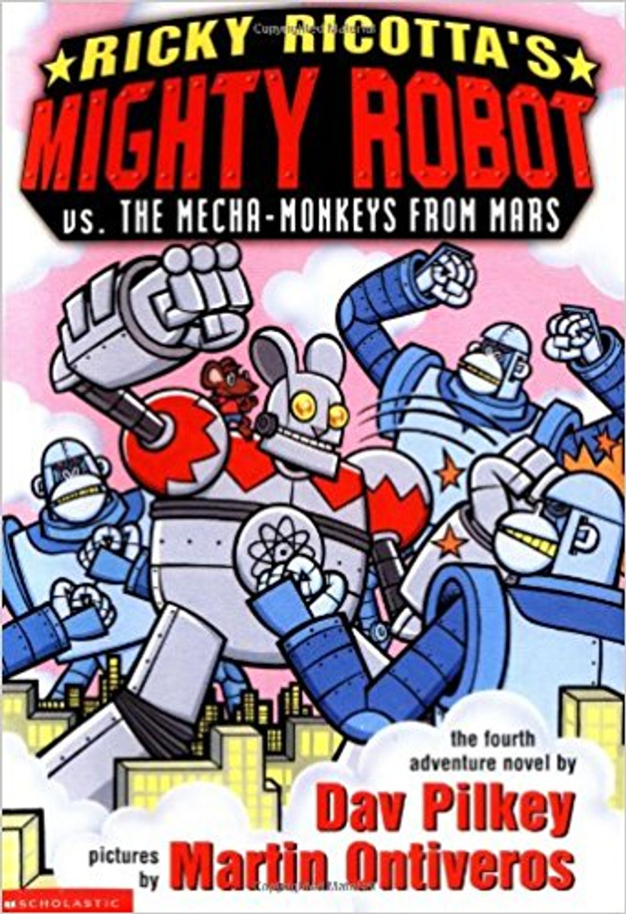 Ricky Ricotta's Mighty Robot vs. the Mecha-Monkeys from Mars by Dav Pilkey