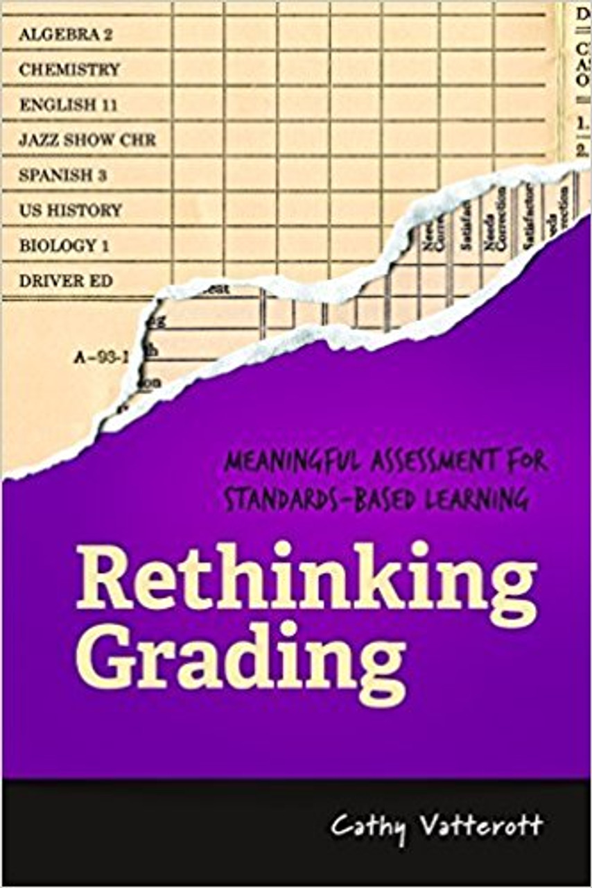 Grading systems often reward on-time task completion and penalize disorganization and bad behavior. Despite our best intentions, grades seem to reflect student compliance more than student learning and engagement. In the process, we inadvertently subvert the learning process. After careful research and years of experiences with grading as a teacher and a parent, Cathy Vatterott examines and debunks traditional practices and policies of grading in K -12 schools. She offers a new paradigm for standards-based grading that focuses on student mastery of content and gives concrete examples from elementary, middle, and high schools. Rethinking Grading will show all educators how standards-based grading can authentically reflect student progress and learning--and significantly improve both teaching and learning.