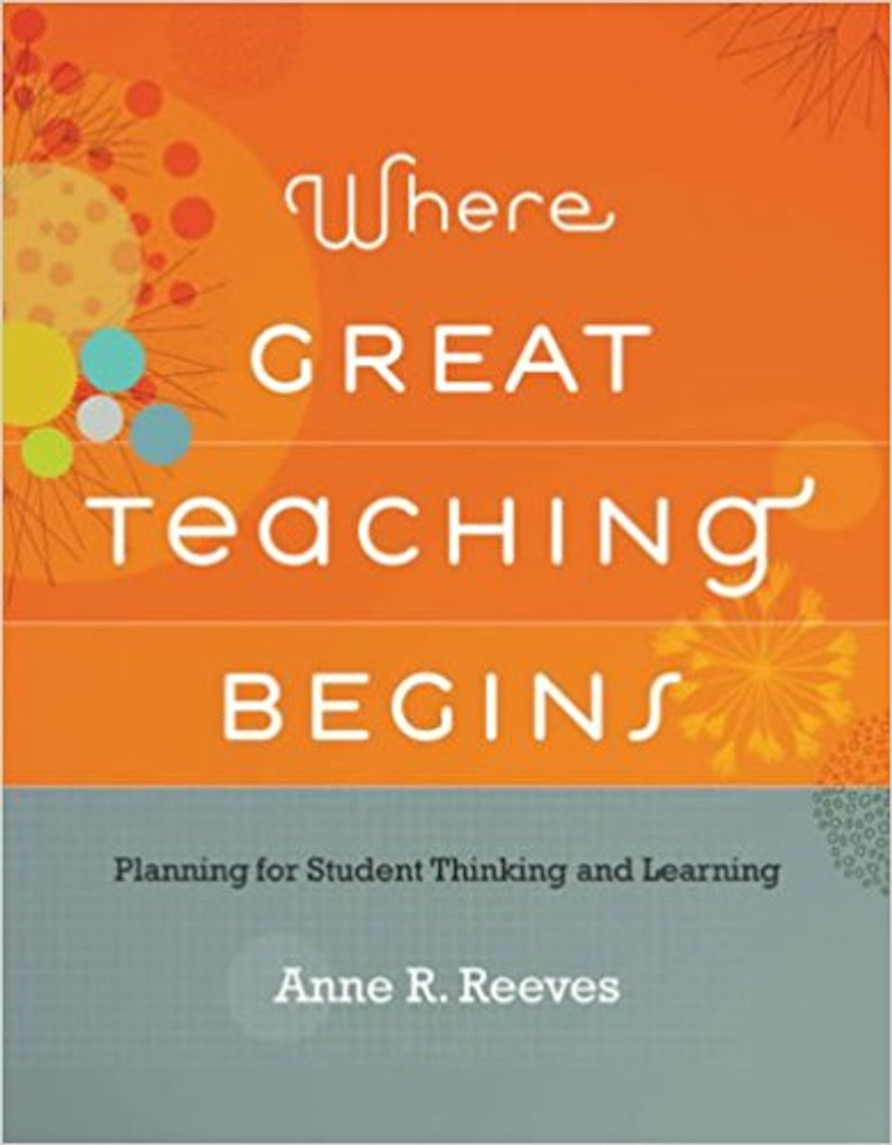 Where Great Teaching Begins: Planning for Student Thinking and Learning