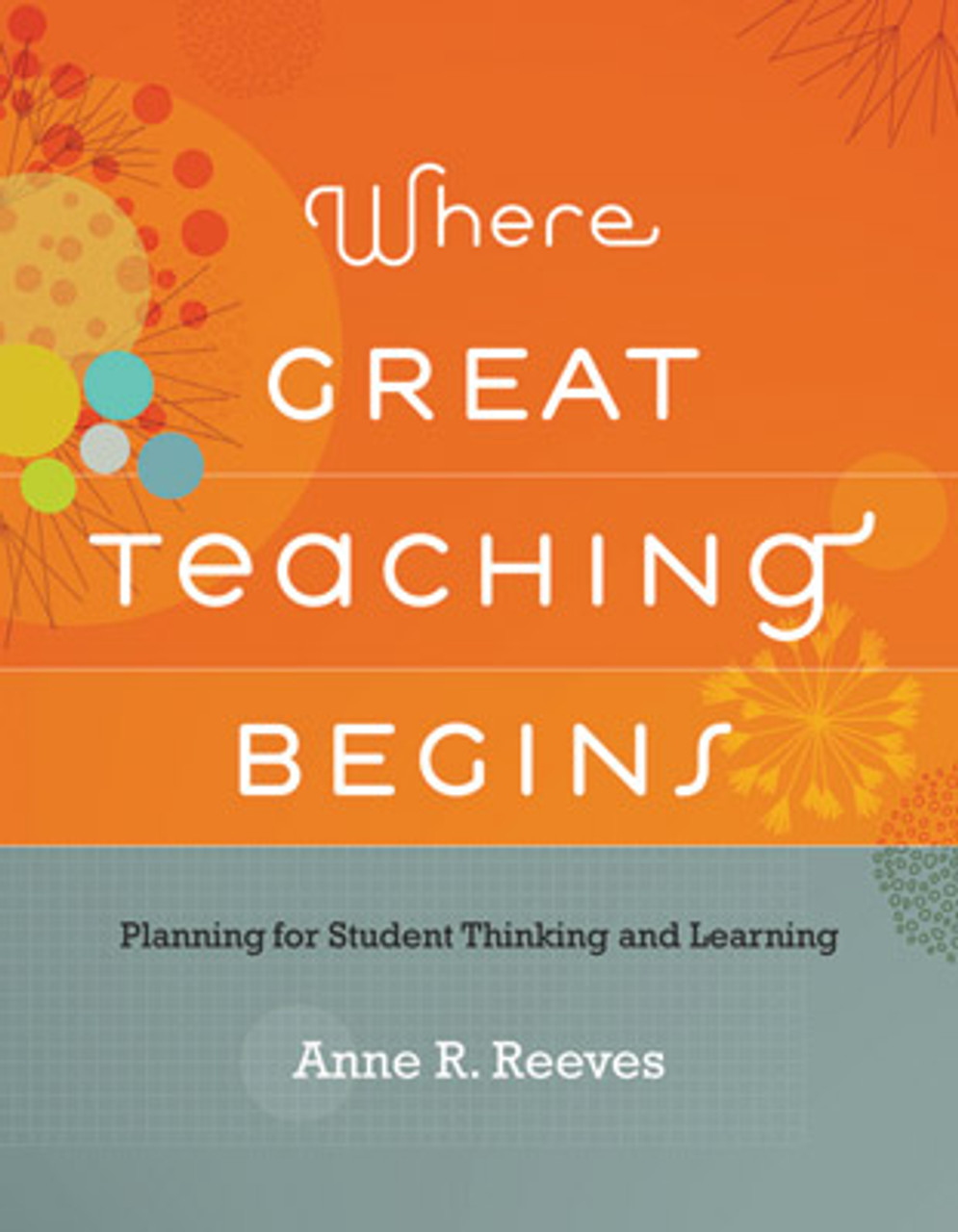 Anne R. Reeves presents a streamlined approach to instructional design that empowers every teacher to plan engaging, objective-based lessons that will help students master essential content, develop valuable thinking skills, and learn deeply and meaningfully.