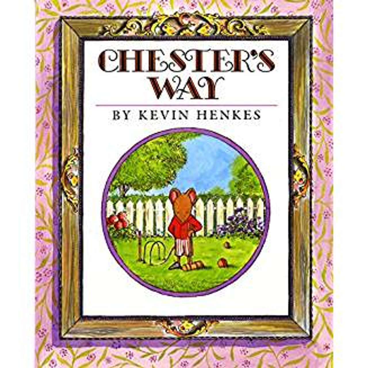 Chester's Way by Kevin Henkes Chester's Way by Kevin Henkes