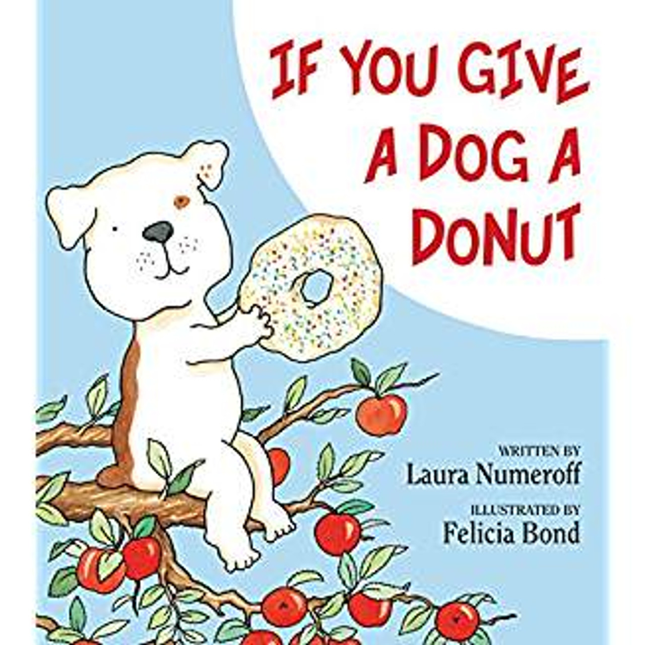 If you give a dog a donut, he'll ask for some apple juice to go with it. When you give him the juice, he'll drink it all up. Then, before you can say "Woof" . . . Dog is off on a backyard adventure!