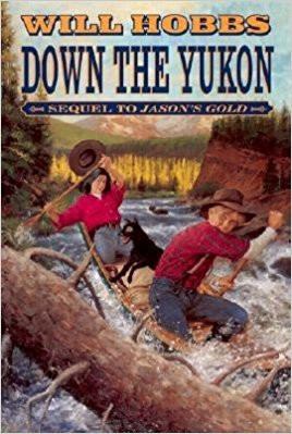 Down the Yukon: By an Anonymous Teenager, a True Story from Her Diary by Will Hobbs
