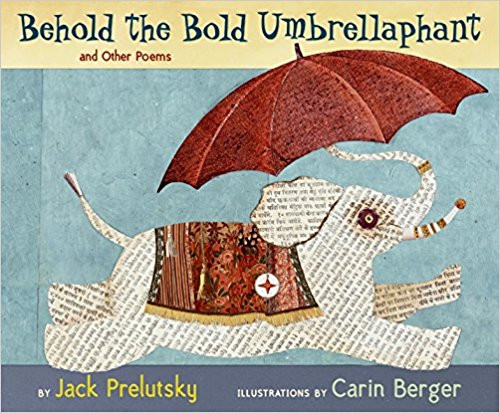 Behold the Bold Umbrellaphannt: And Other Poems by Jack Prelutsky