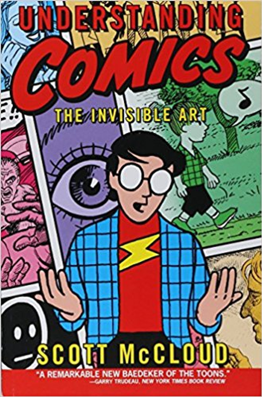 Understanding Comics: The Invisible Art by Scott McCloud