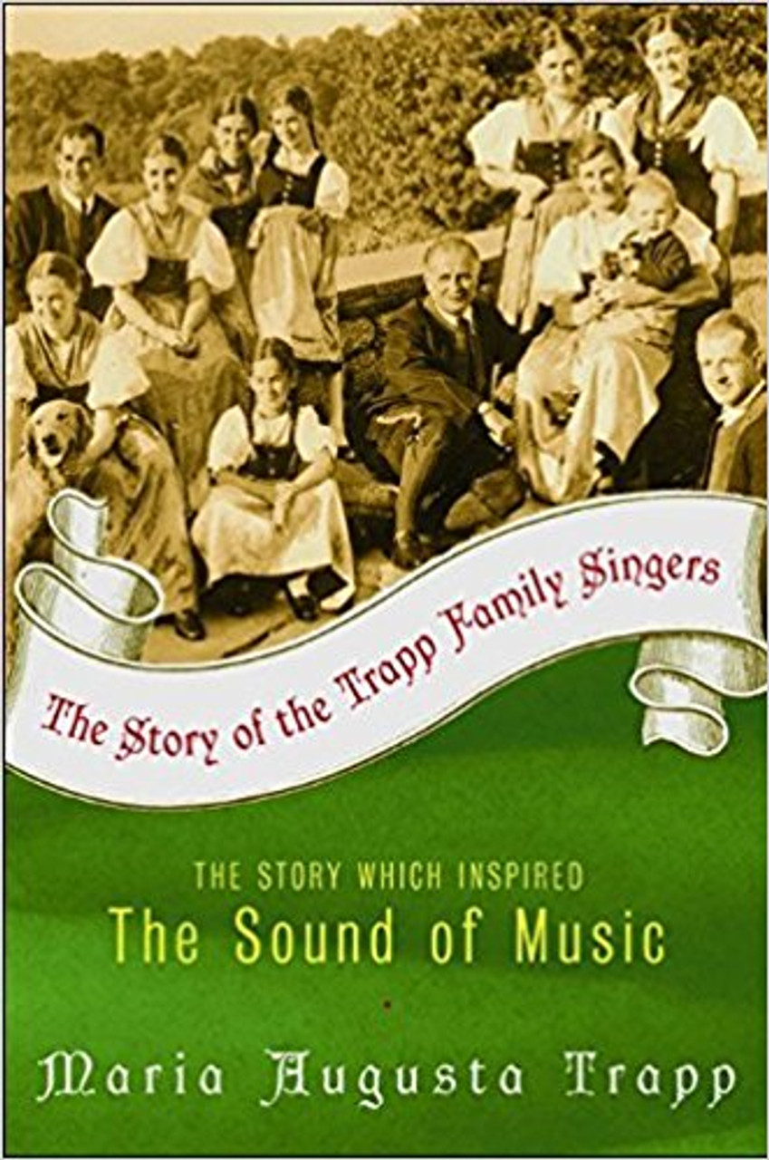 The Story of the Trapp Family Singers by Maria Augusta Trapp The Story of the Trapp Family Singers by Maria Augusta Trapp
