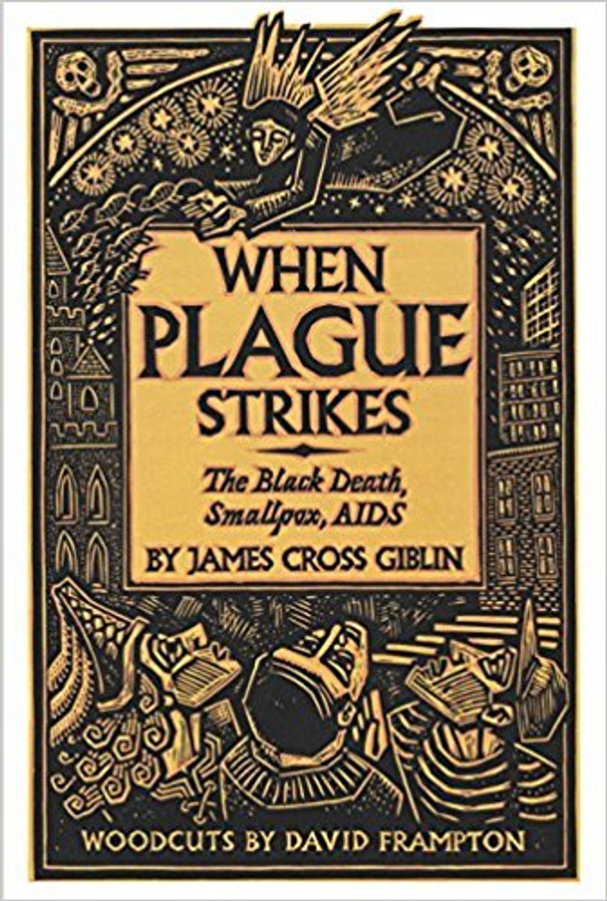 When the Plague Strikes: The Black Death, Smallpox, AIDS by James Cross Giblin