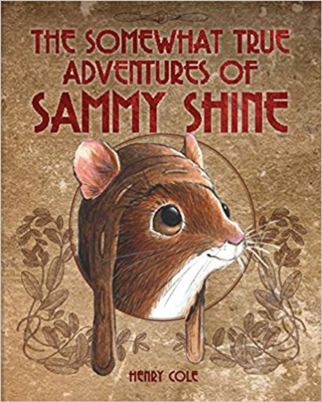 The Somewhat True Adventures of Sammy Shine by Henry Cole