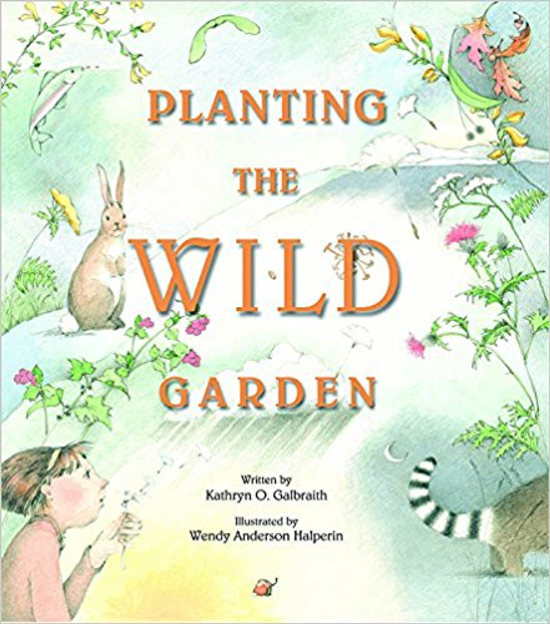 Planting the Wild Garden by Kathryn Osebold Galbraith