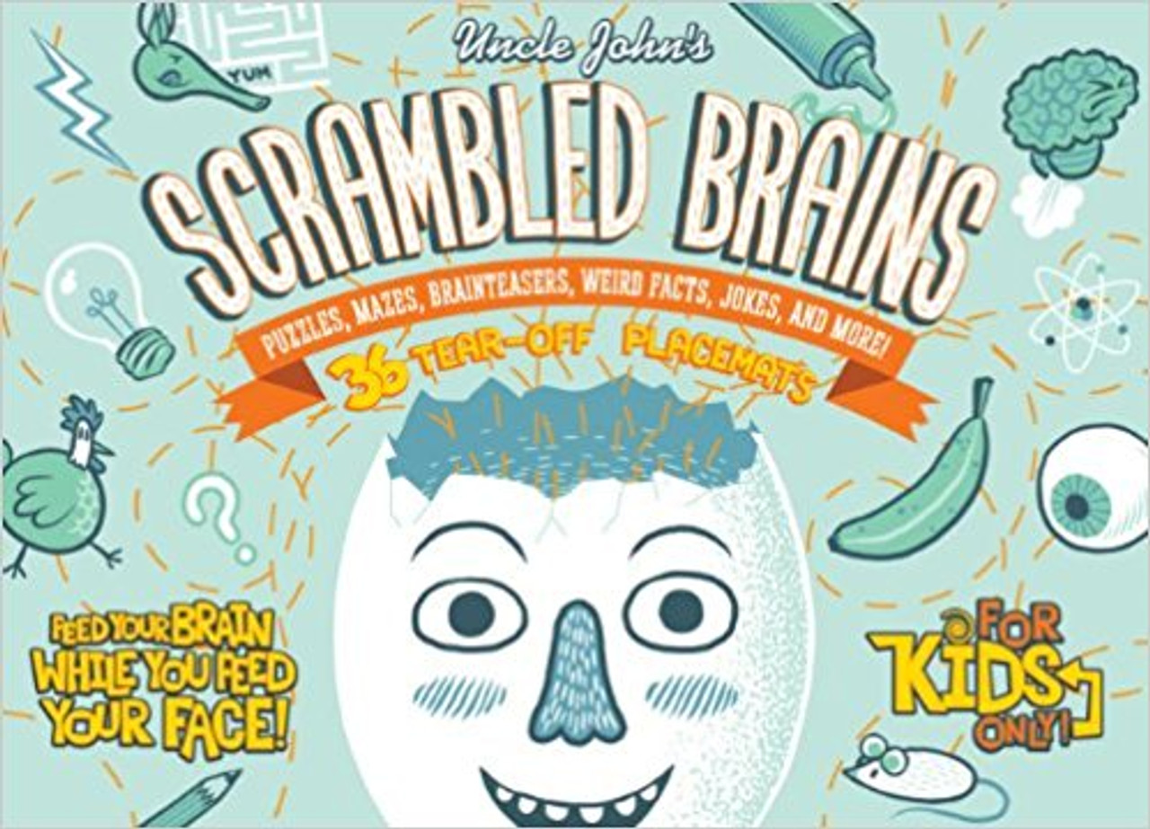 How do you keep kids from gnawing off the table legs while they wait for the meals? Easy! You feed their brains. Each tear-off sheet in this 36-page placemat pad is filled with brain-building activities: puzzles, mazes, brainteasers, jokes, quotes, weird facts, tabletop experiments, and noodle-while-you-doodle activities. And since it's from that master of reading mayhem, Uncle John, every page of Scrambled Brains has been engineered to turn young eaters into readers! (Psst! Scrambled Brainscan feed young brains in classrooms, too!)