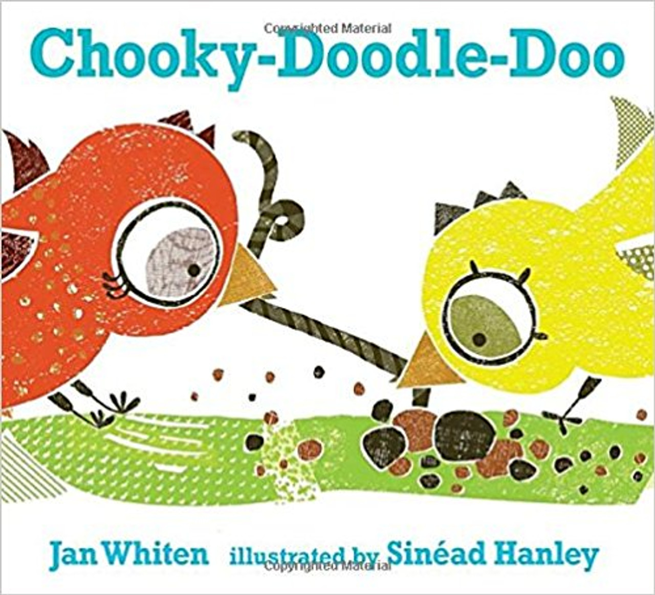 Two little chooky chicks pulling at a worm. Clucky cluck, worm's stuck. What should chookies do? This cute book by Jan Whiten with funky art from newcomer Sinead Hanley will teach children both rhyming and counting.