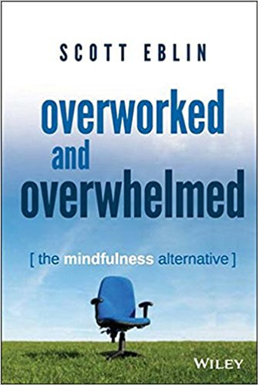 Most of us can relate to the title, Overworked and Overwhelmed. There are only 168 hours in a week, and it often feels like we work most of them. In fact, research shows that professionals with smartphones are directly dialed in to work around 72 hours a week, and that's not even counting the hours we spend thinking or worrying about work. It's true that hard work and success go hand in hand, but when does enough become too much? In this book, Scott Eblin makes the case that, if you aren't regularly taking a step back, you could actually be doing serious damage to your performance and productivity--not to mention your well-being.