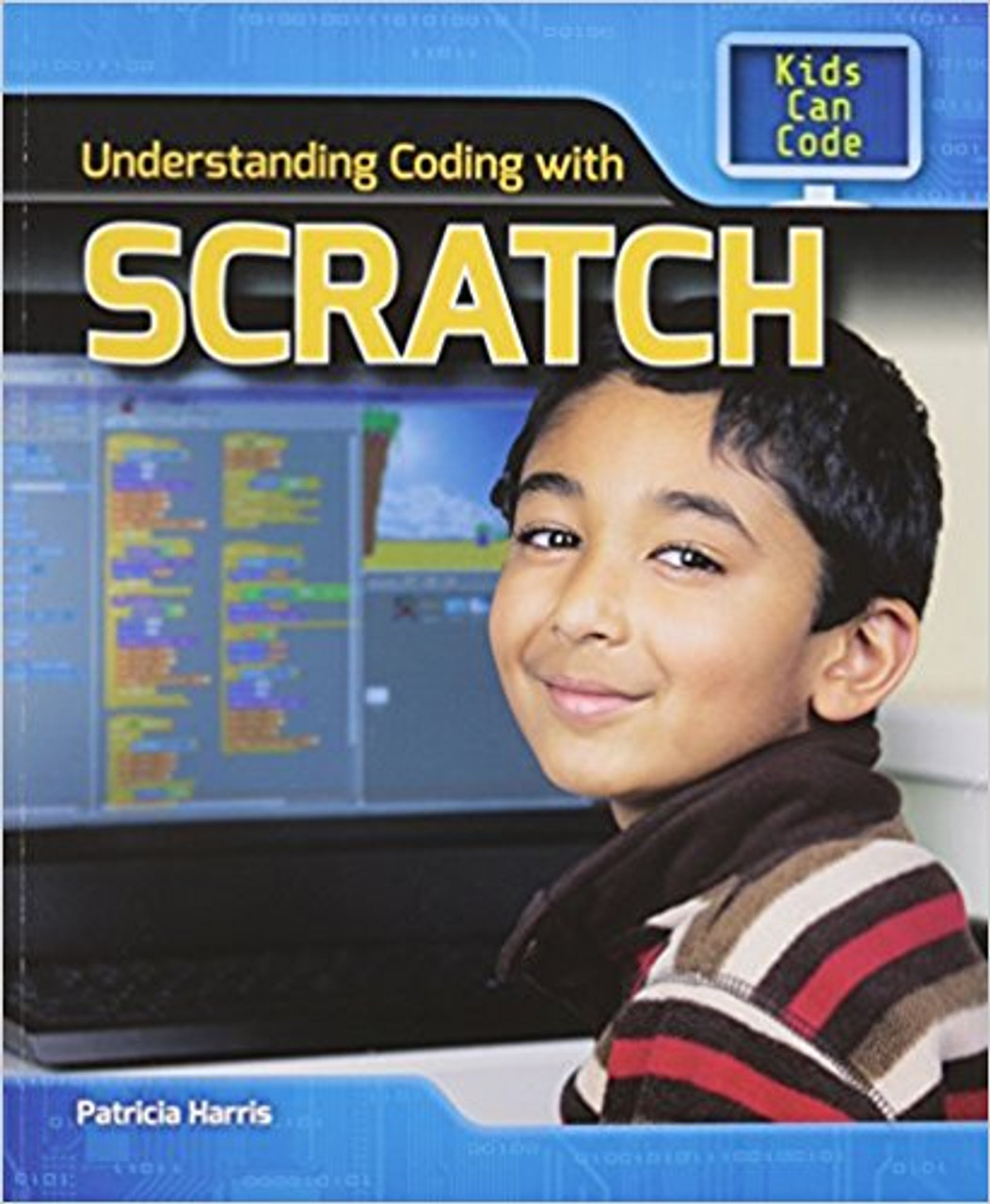 Understanding Coding with Scratch by Patricia Harris