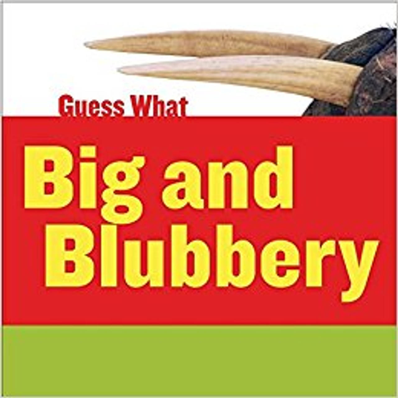 Big and Blubbery by Felicia Macheske