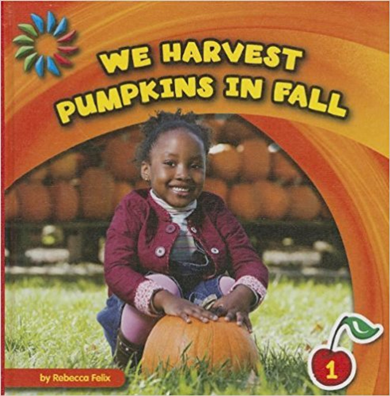 We Harvest Pumpkins in Fall by Rebecca Felix