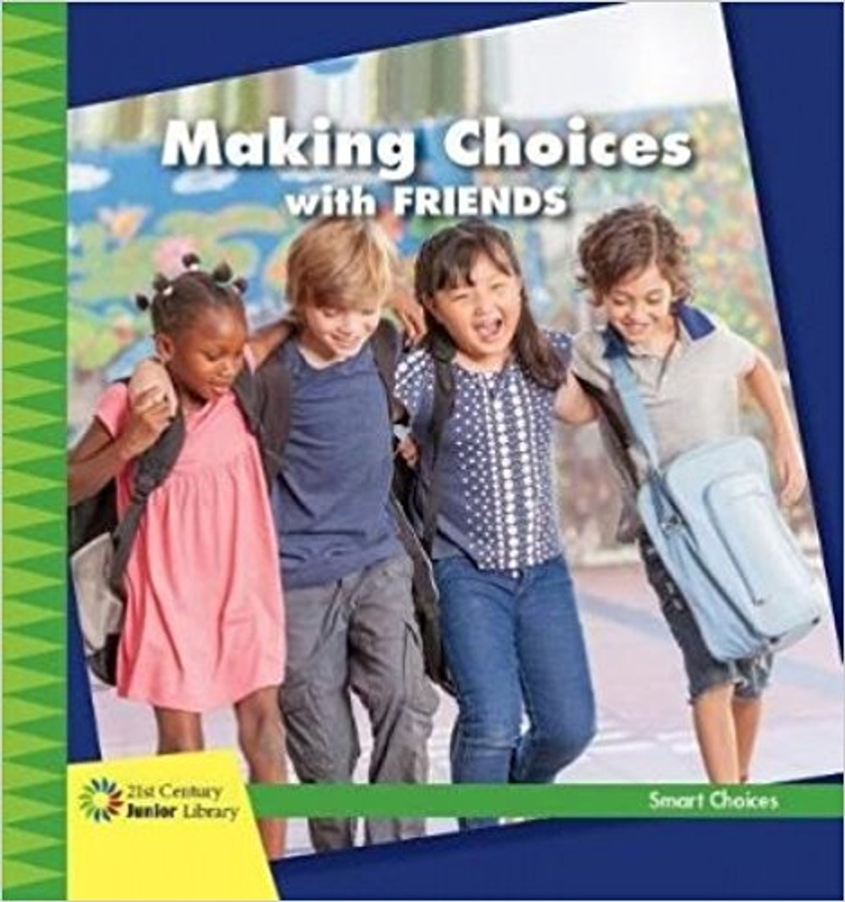 Making Choices with Friends by Diane Lindsey Reeves