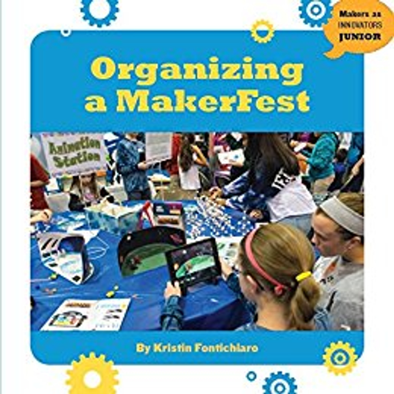 Organizing a Maker Fest by Kristin Fontichiaro