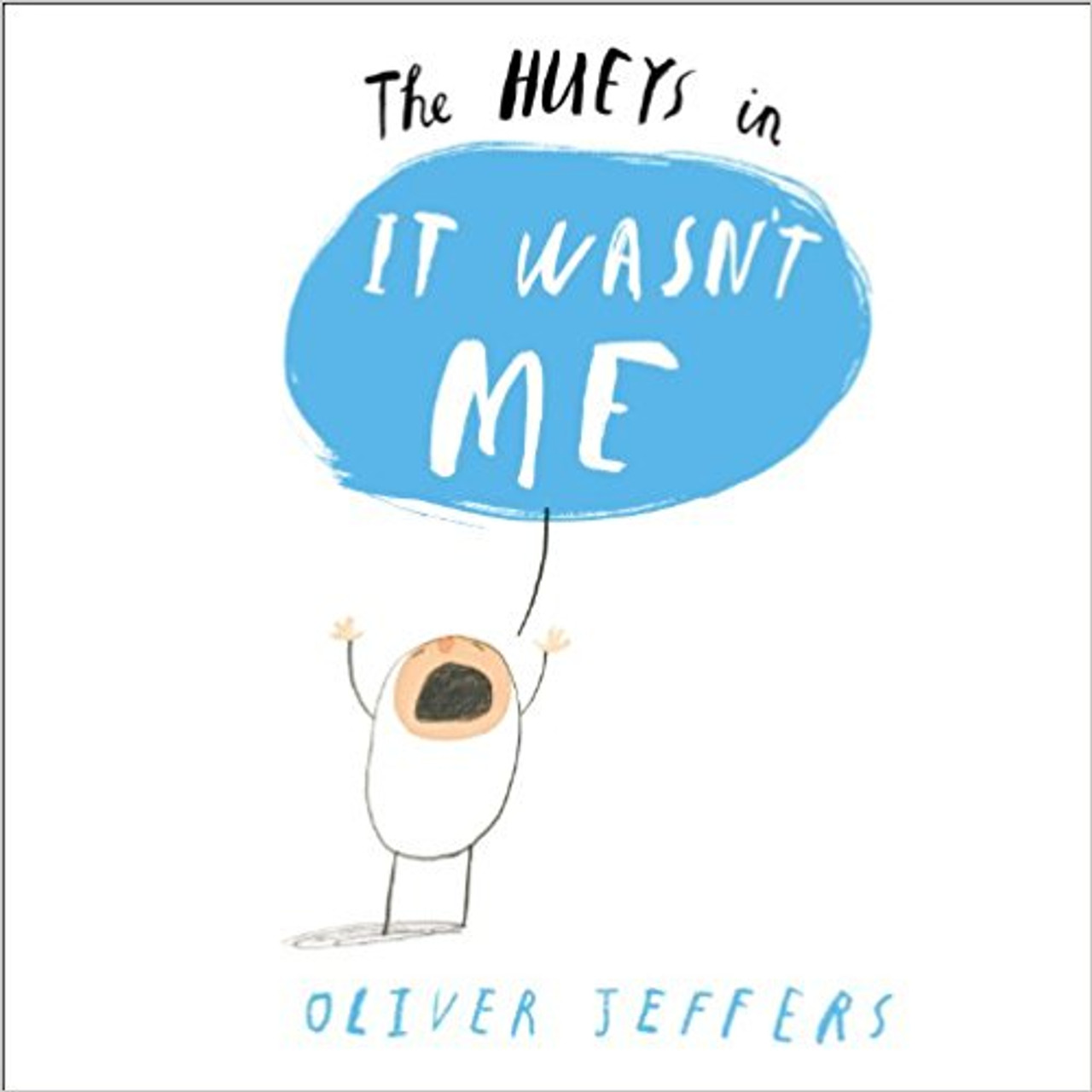 It Wasn't Me by Oliver Jeffers