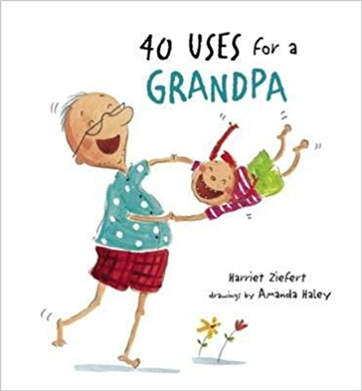 40 Uses for a Grandpa by Harriet Ziefert
