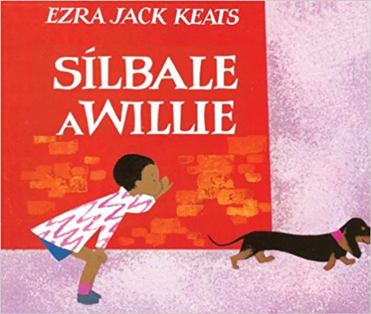 Silbale A Willie = Whistle for Willie by Ezra Jack Keats