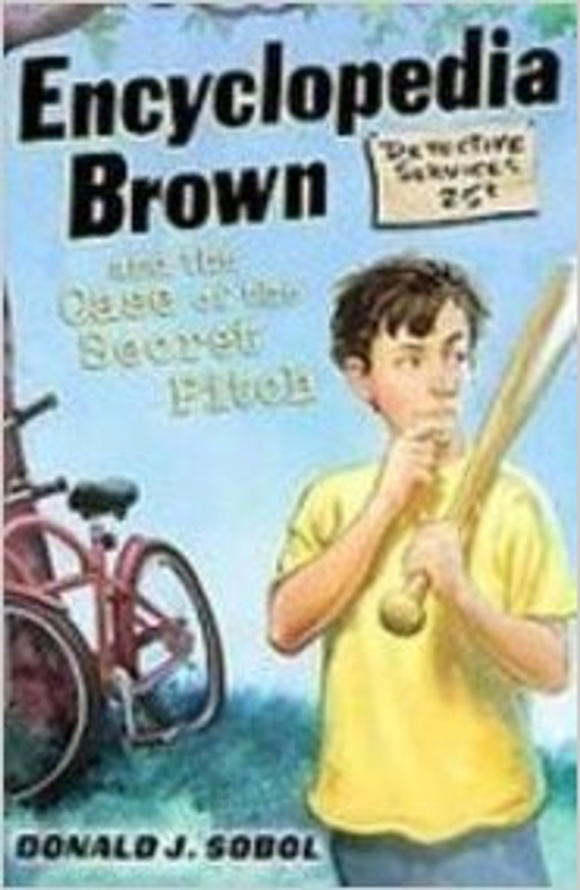 Encyclopedia Brown and the Case of the Secret Pitch by Donald J Sobol