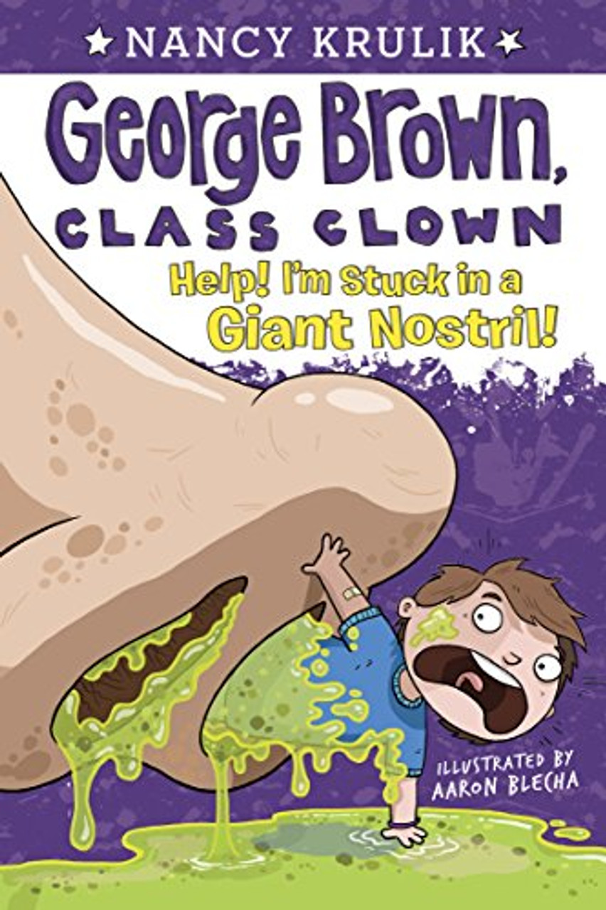 Help! I'm Stuck in a Giant Nostril! by Nancy Krulik