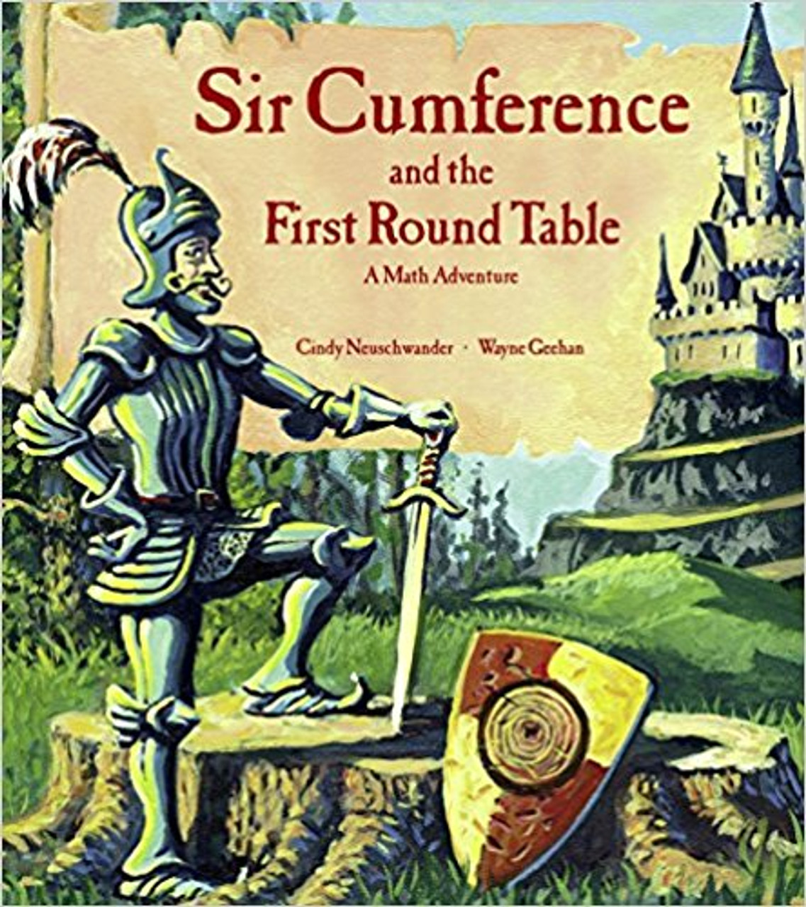 Sir Cumference: And the First Round Table by Cindy Neuschwander