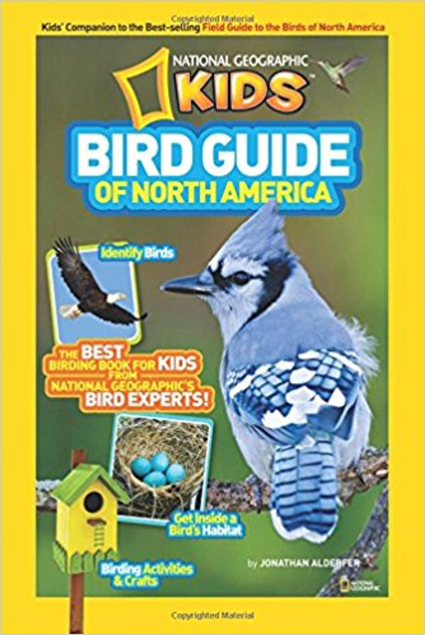 Bird Guide of North America: The Best Birding Book for Kids from National Geographic's Bird Experts by Jonathan Alderfer