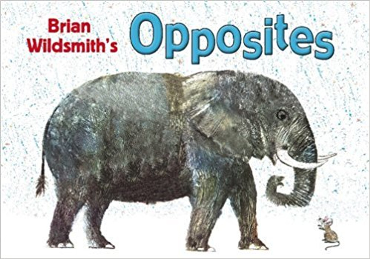 Opposites by Brian Wildsmith