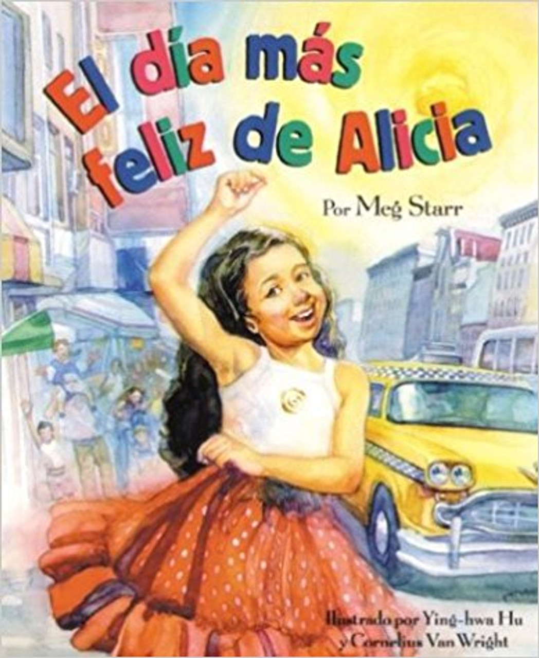 Alicia's Happy Day /El Dia Mas Feliz de Alicia (Spanish) by Meg Starr