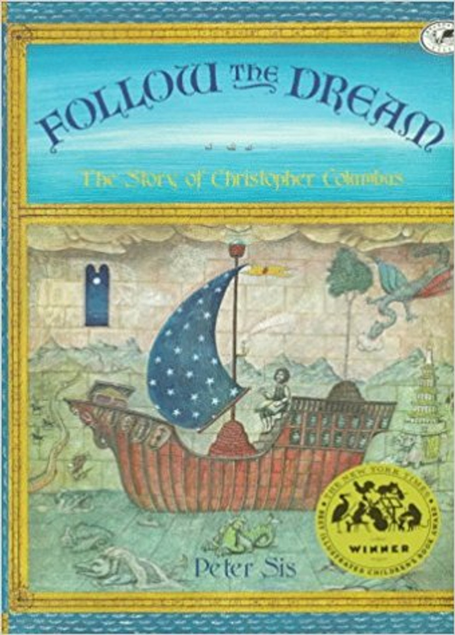 Follow the Dream: The Story of Christopher Columbus by Peter Sis