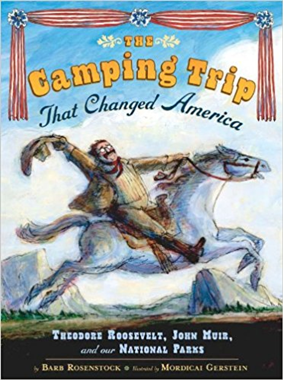The Camping Trip That Changed America by Barb Rosenstock