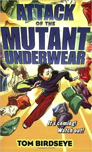 Attack of the Mutant Underwear by Tom Birdseye