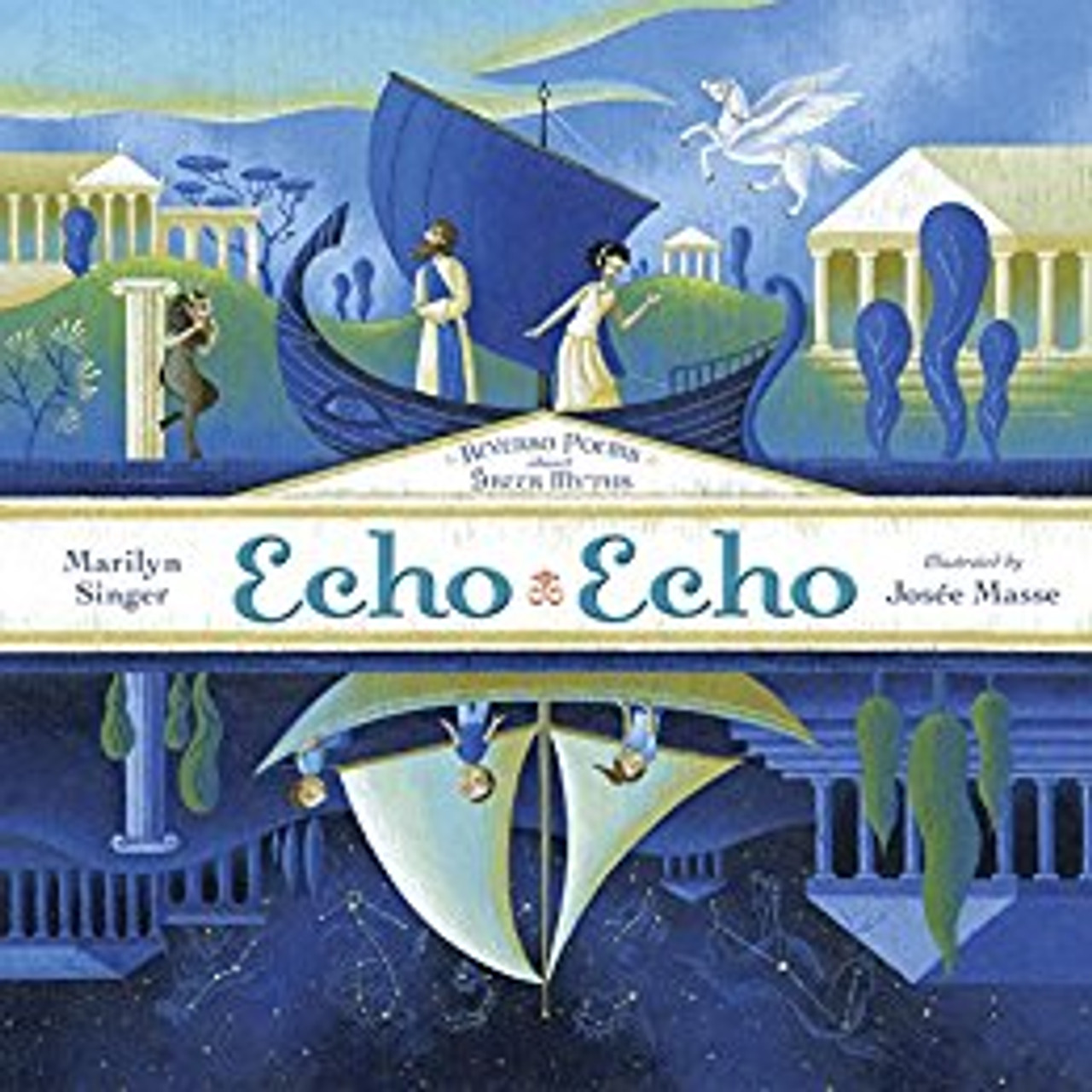 Echo Echo: Reverso Poems about Greek Myths by Marilyn Singer