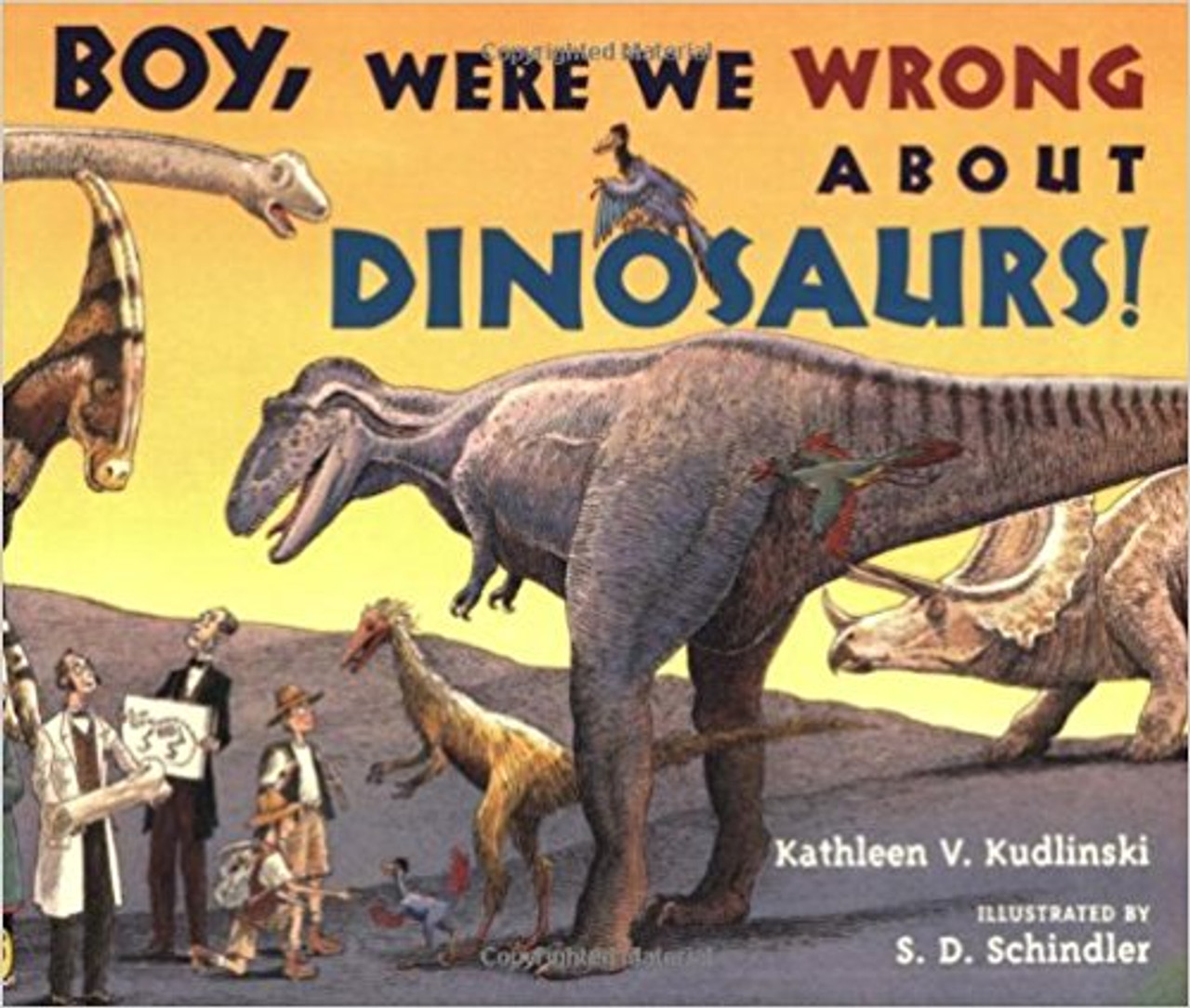 Boy, Were We Wrong about the Dinosaurs! by Kathleen V Kudlinski