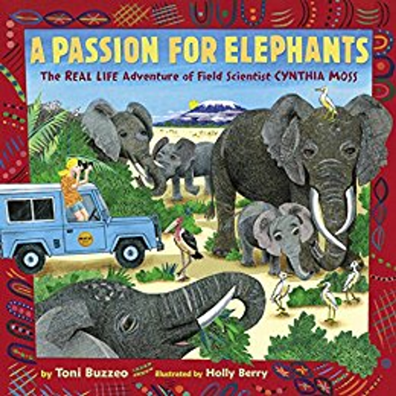 A Passion for Elephants: The Real Life Adventure of Field Scientist Cynthia Moss by Toni Buzzeo