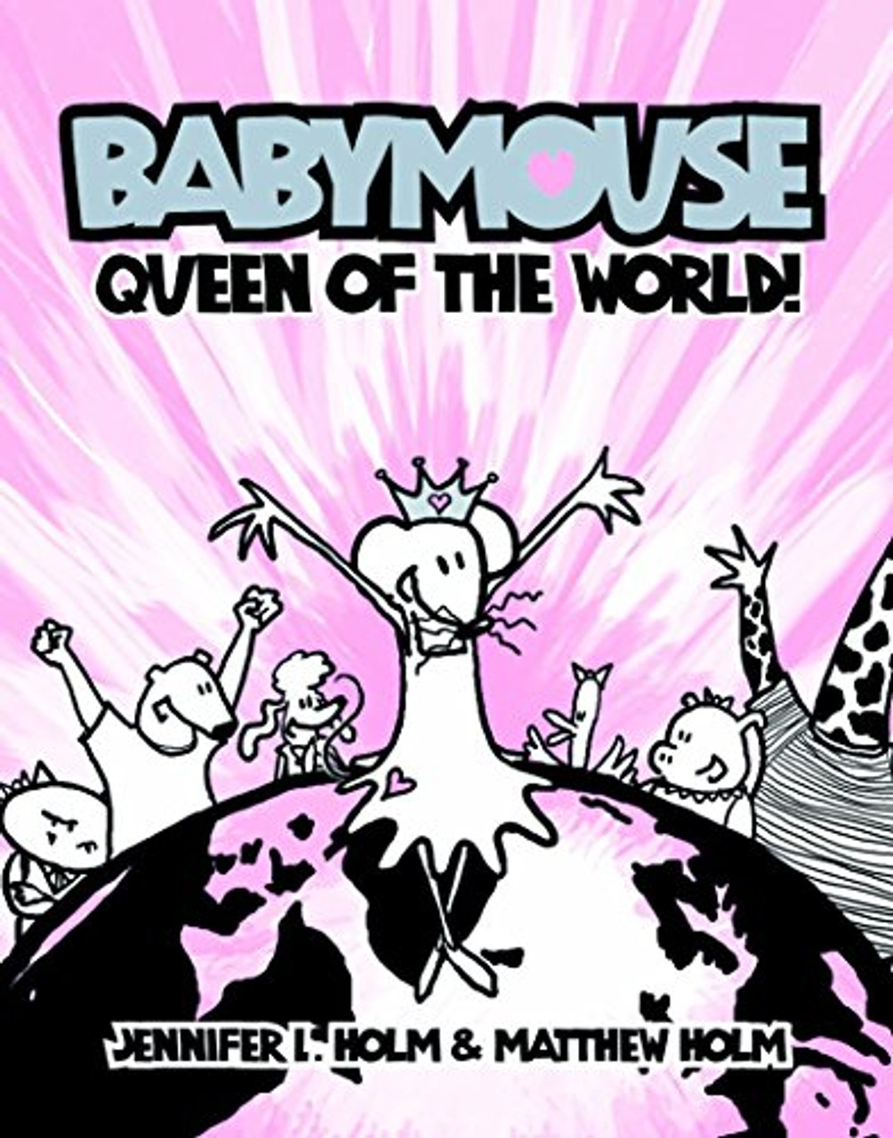 Queen of the World! by Jennifer L Holm