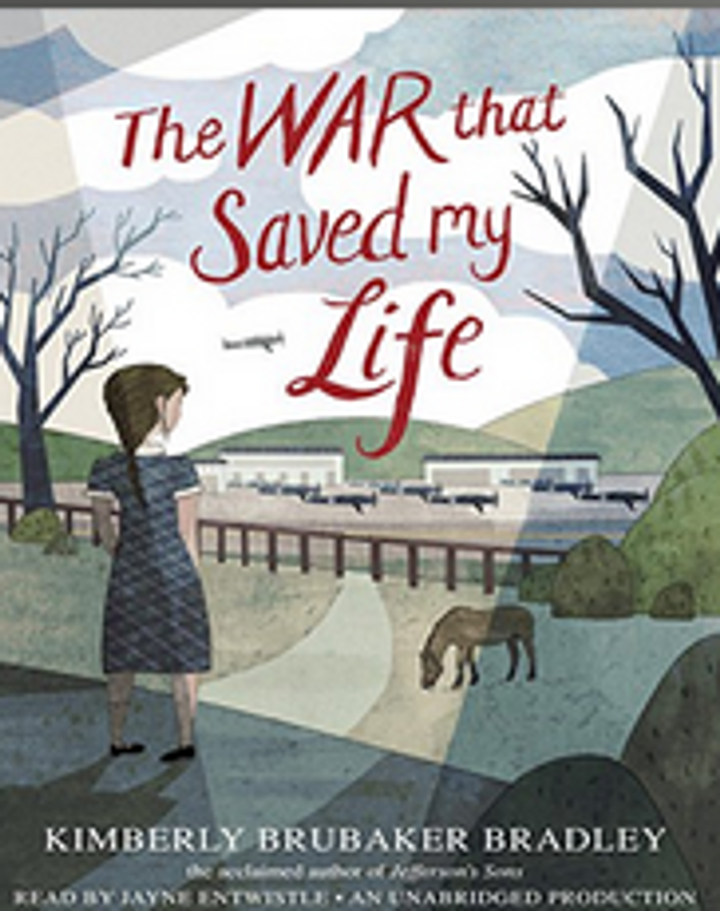 The War That Saved My Life by Kimberly Brubaker Bradley