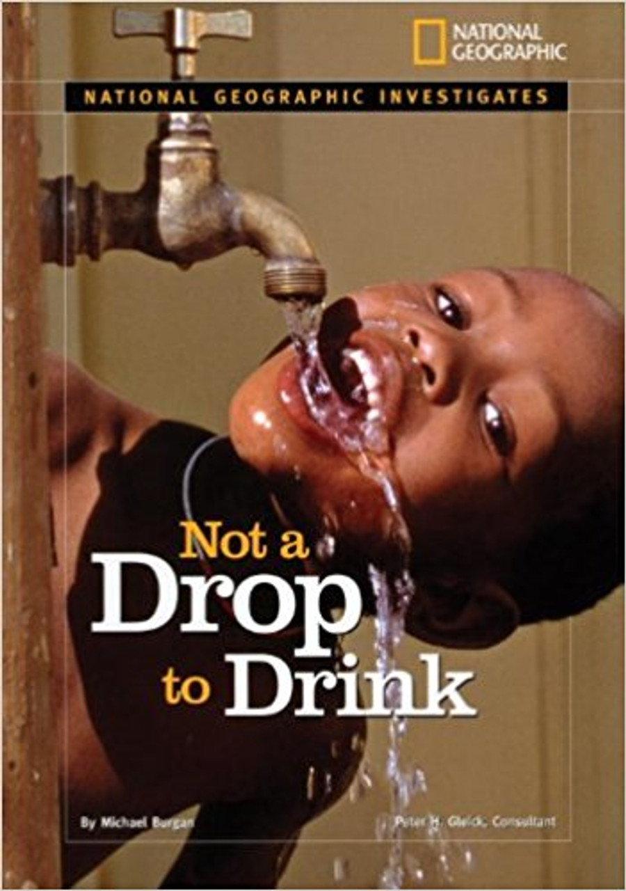 Not a Drop to Drink: Water for a Thirsty World by Michael Burgan