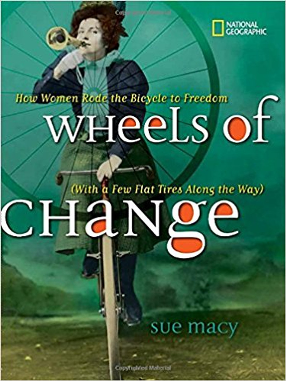 Wheels of Change: How Women Rode the Bicycle to Freedom by Sue Macy