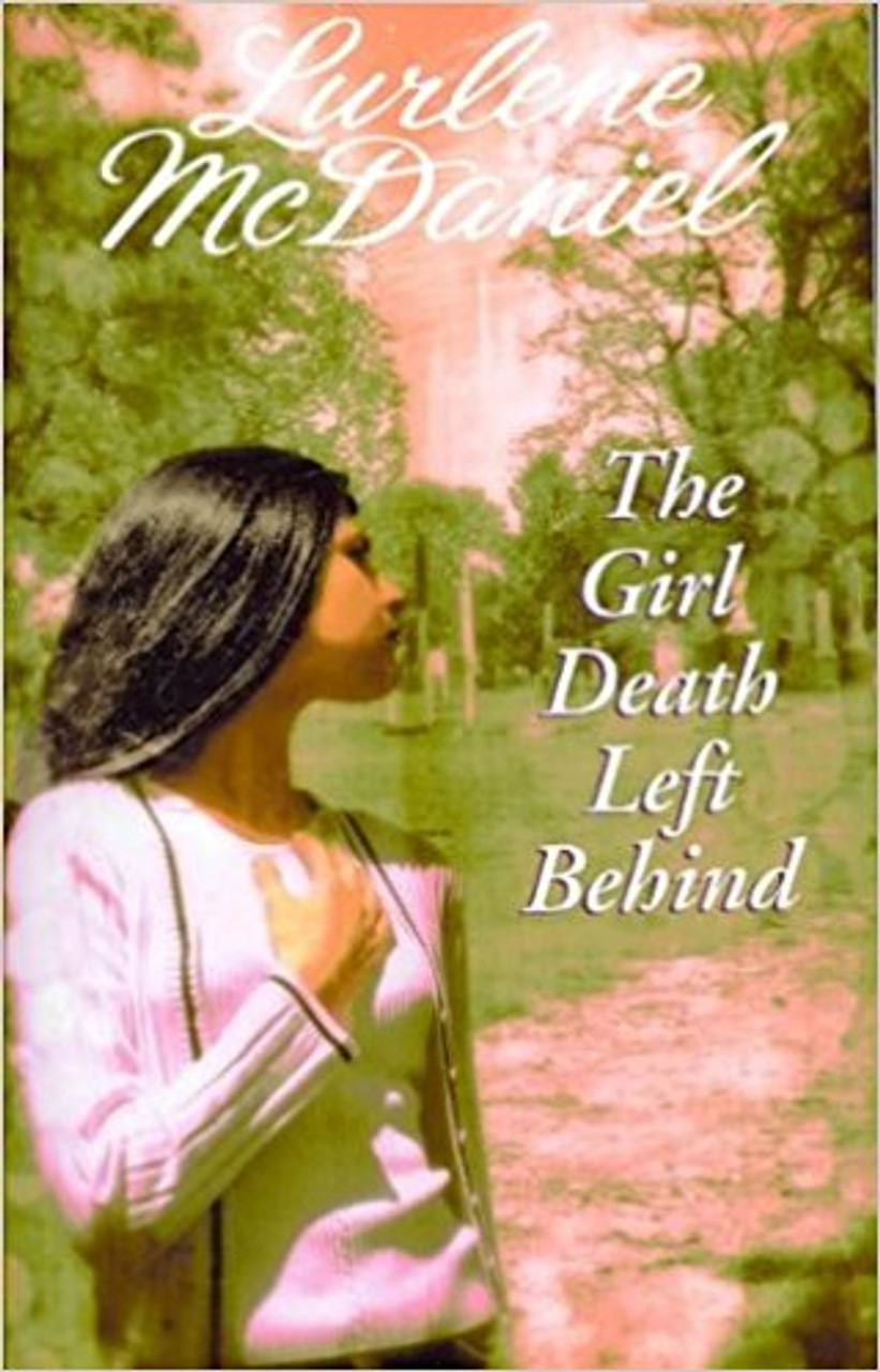 The Girl Death Left Behind by Lurlene McDaniel