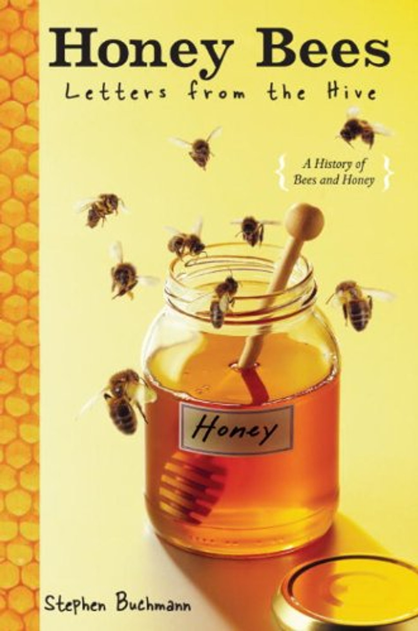 Honey Bees: Letters from the Hive by Stephen Buchmann