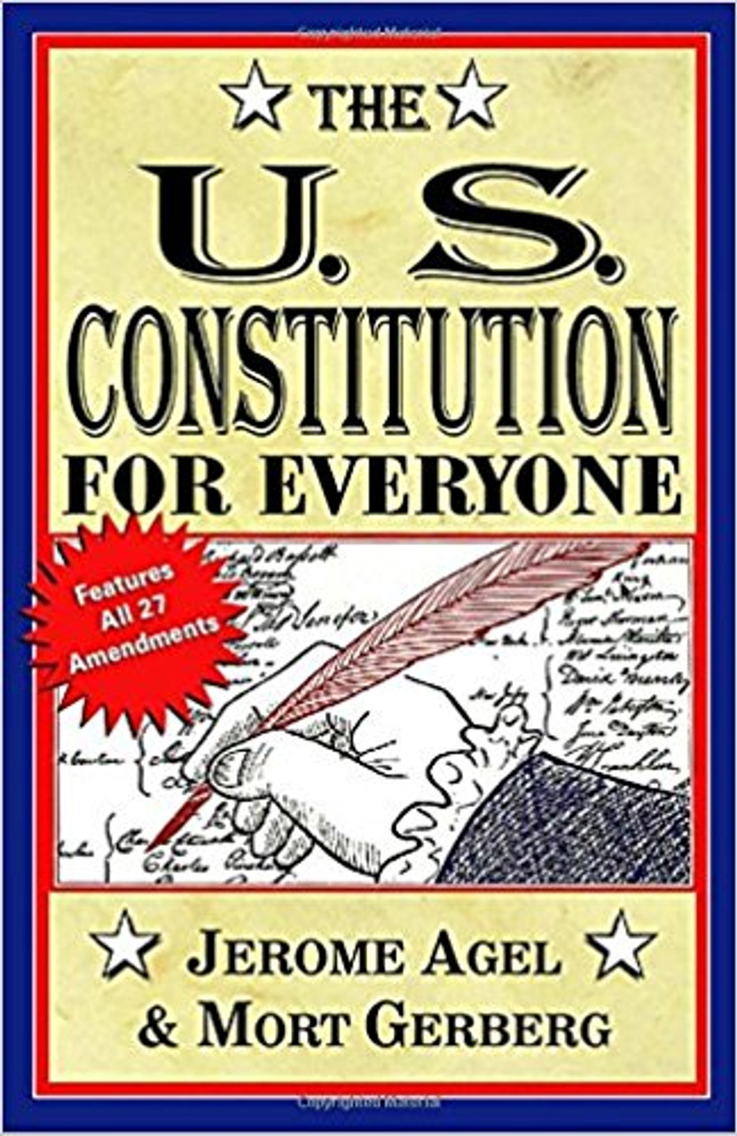 The U.S. Constitution for Everyone: Features All 27 Amendments by Jeromne B Agel