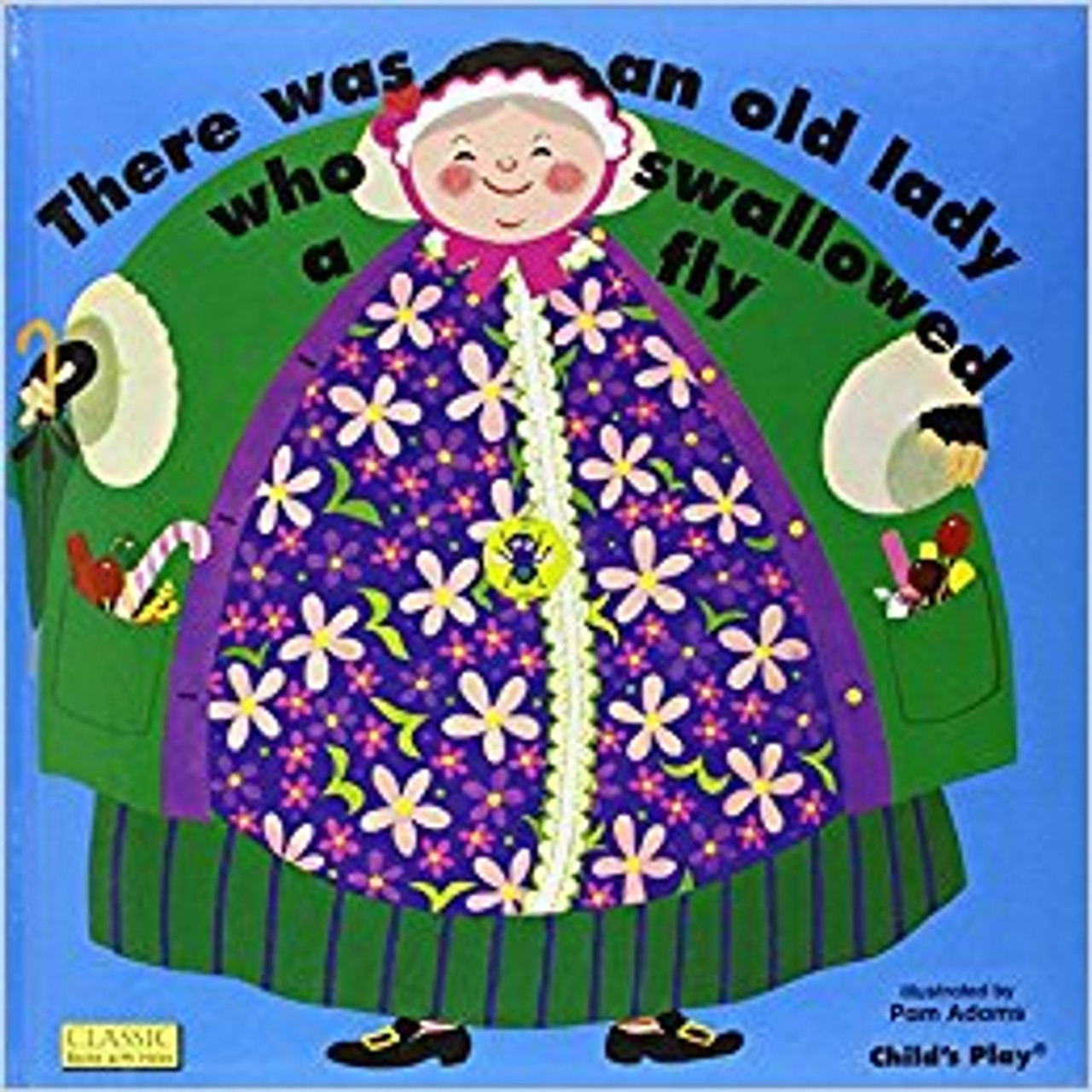 There Was an Old Lady Who Swallowed a Fly by Pam Adams