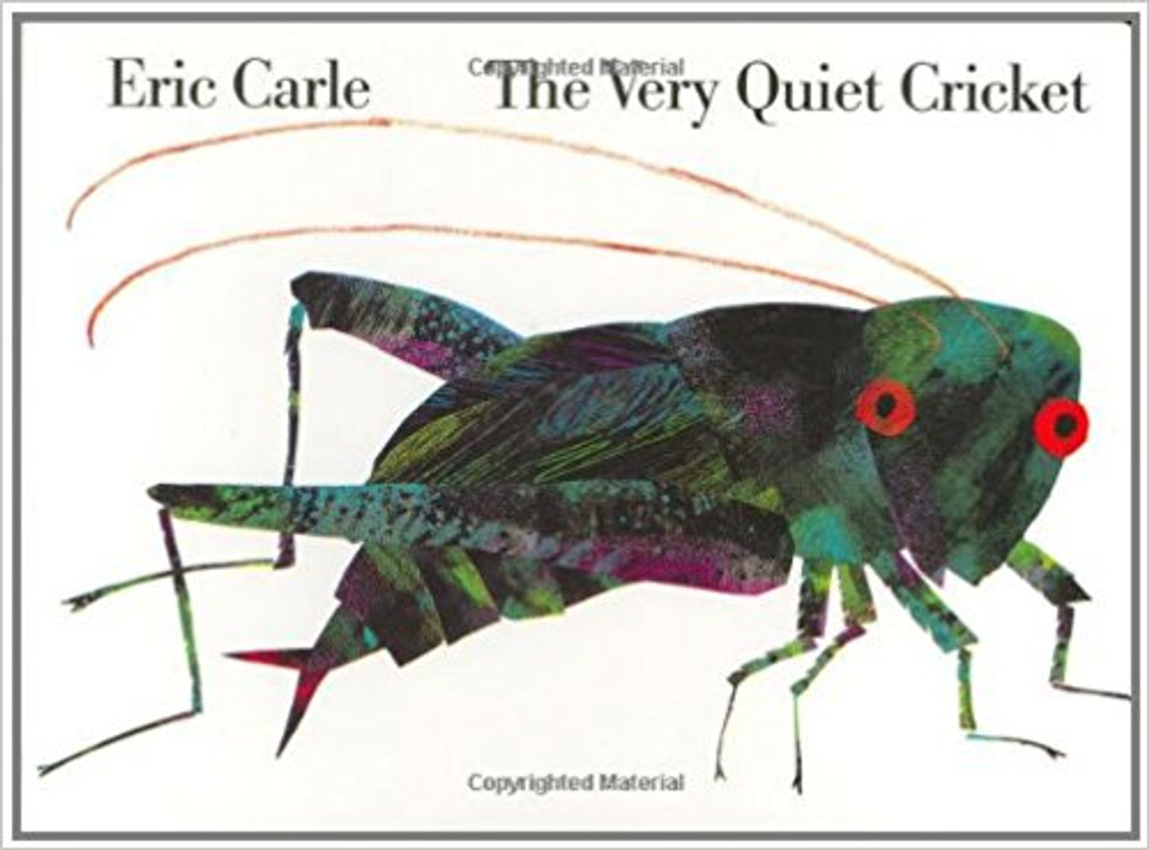 Very Quiet Cricket, The by Eric Carle